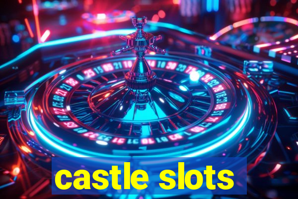 castle slots