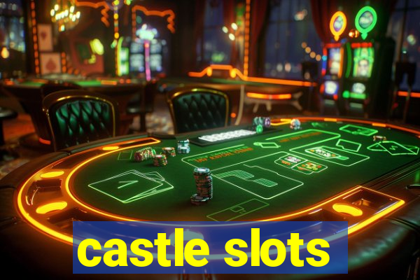 castle slots