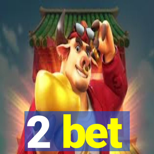 2 bet