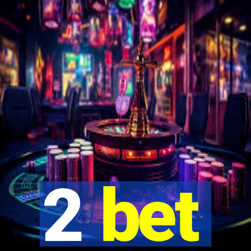 2 bet