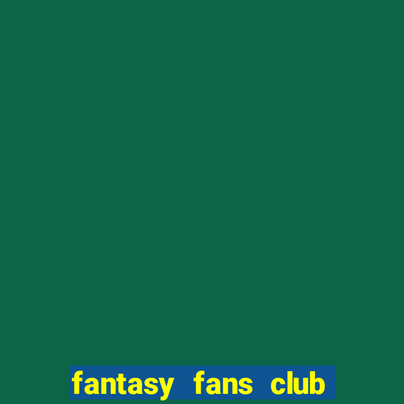 fantasy fans club - ffc