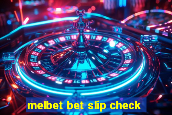 melbet bet slip check