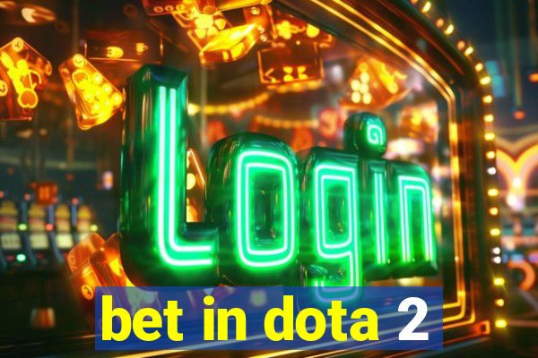 bet in dota 2