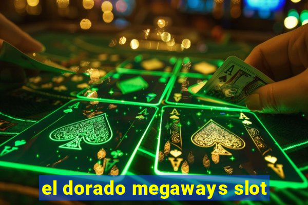 el dorado megaways slot