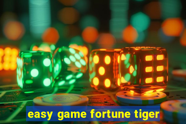 easy game fortune tiger