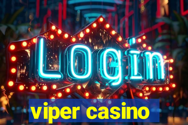 viper casino