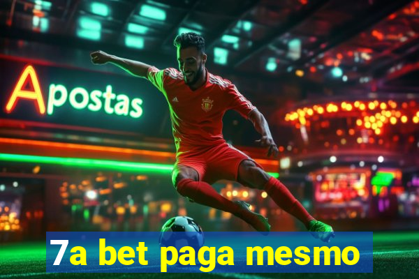 7a bet paga mesmo