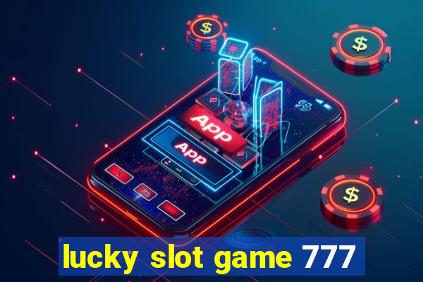 lucky slot game 777