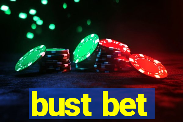 bust bet