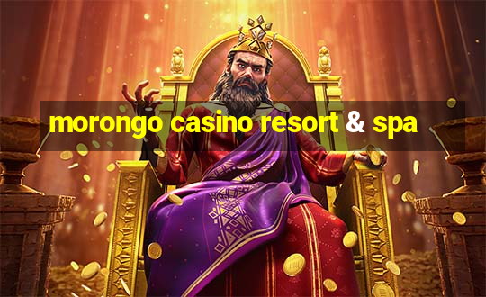 morongo casino resort & spa