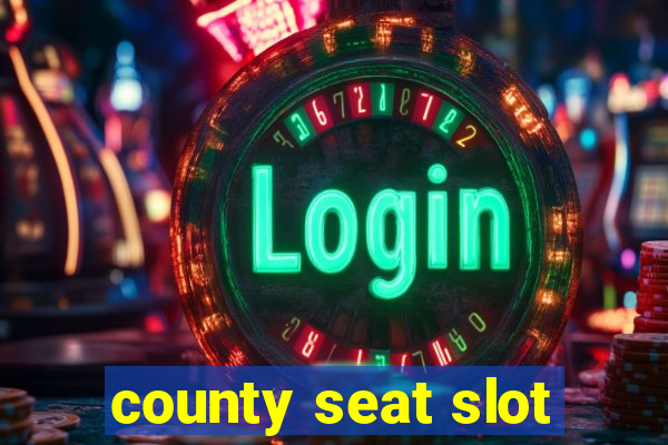 county seat slot