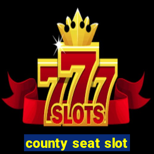 county seat slot