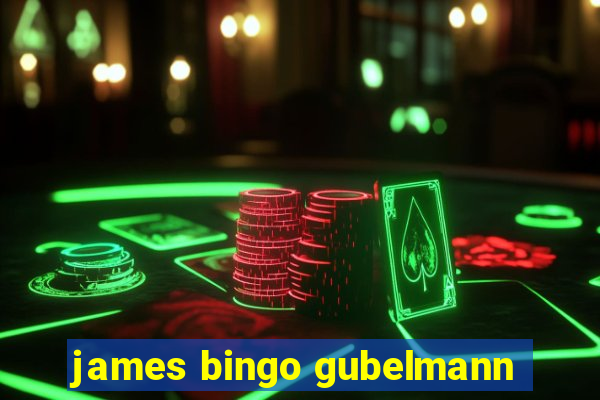 james bingo gubelmann