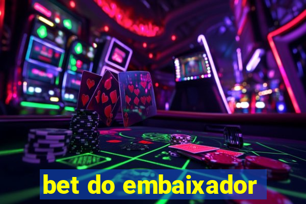 bet do embaixador