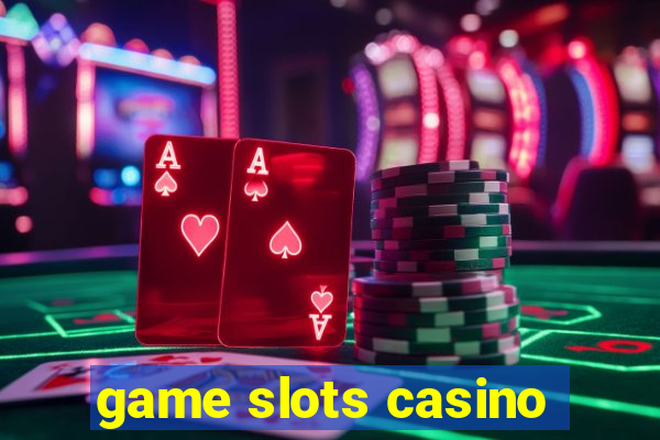 game slots casino