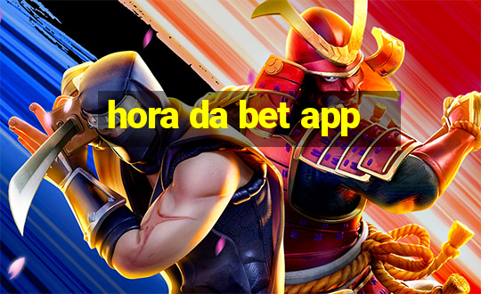 hora da bet app