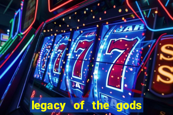 legacy of the gods megaways slot