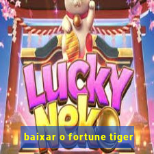 baixar o fortune tiger