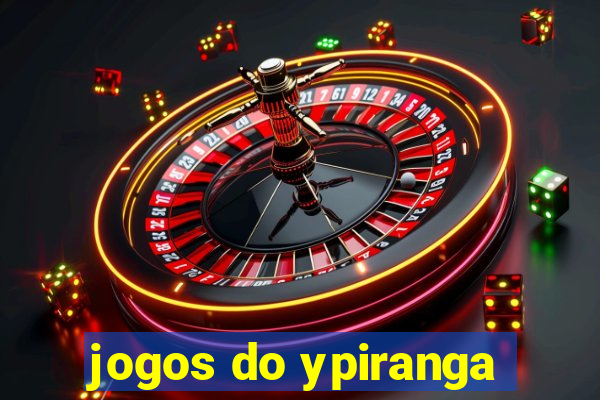 jogos do ypiranga