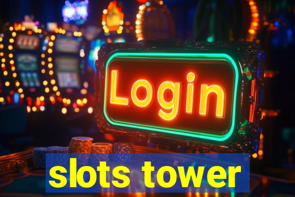 slots tower