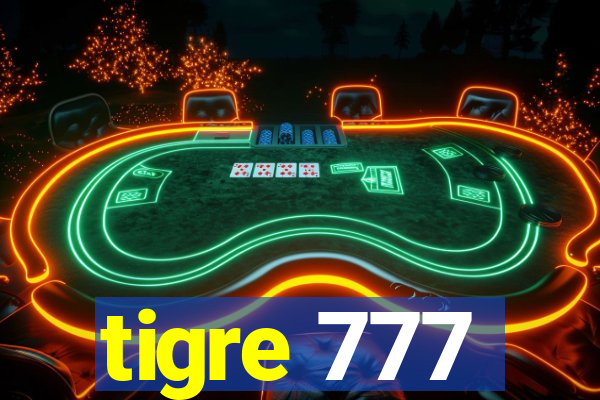 tigre 777