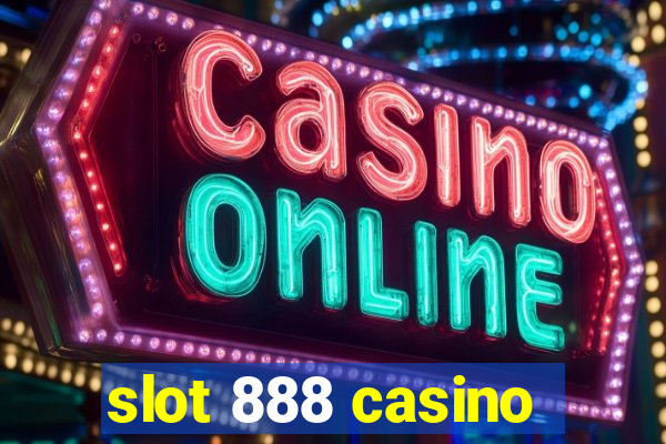 slot 888 casino