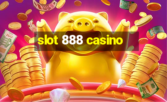 slot 888 casino