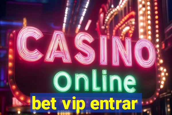 bet vip entrar