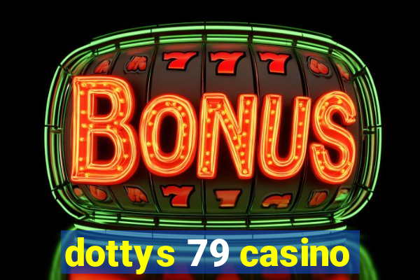 dottys 79 casino