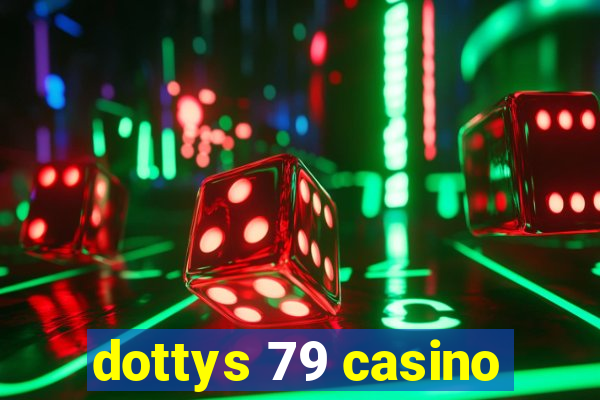 dottys 79 casino