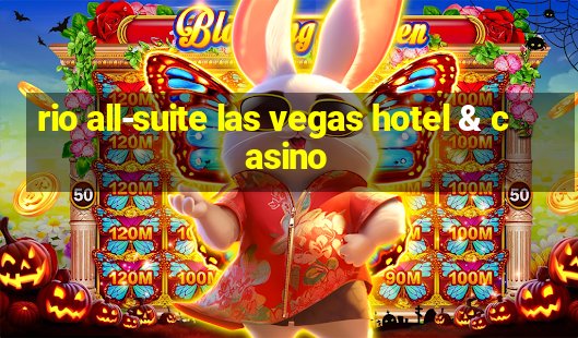 rio all-suite las vegas hotel & casino