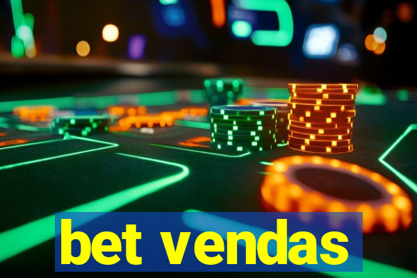 bet vendas