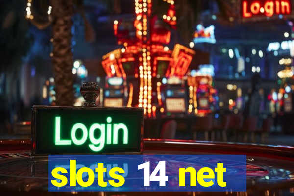 slots 14 net