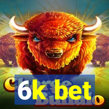 6k bet