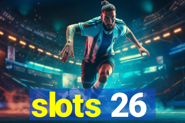 slots 26