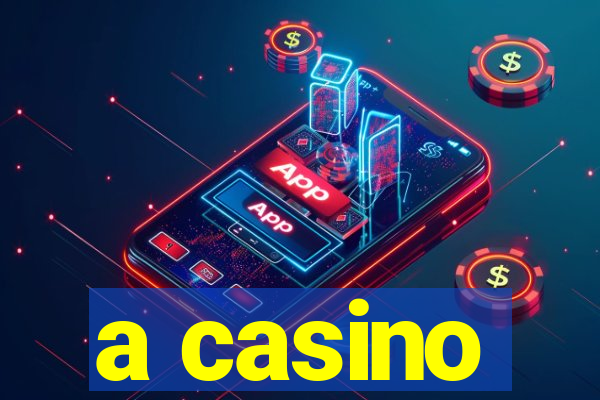 a casino