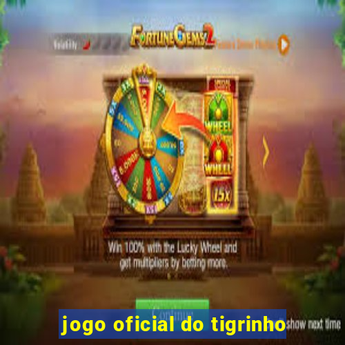 jogo oficial do tigrinho