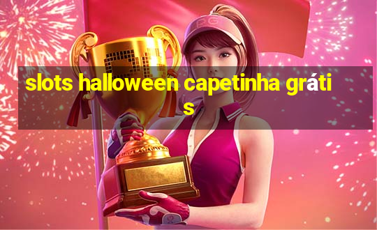 slots halloween capetinha grátis