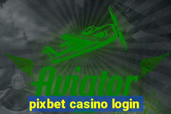 pixbet casino login