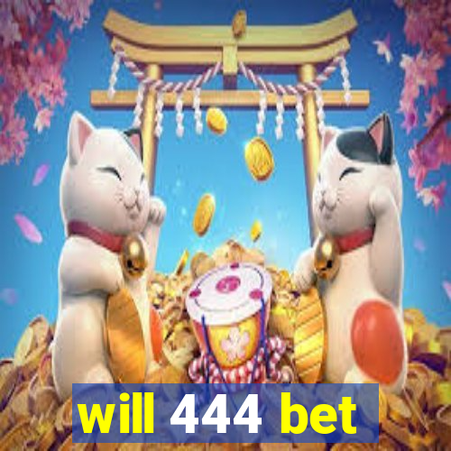 will 444 bet