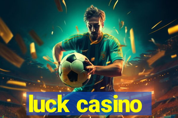 luck casino