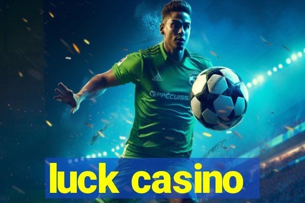 luck casino