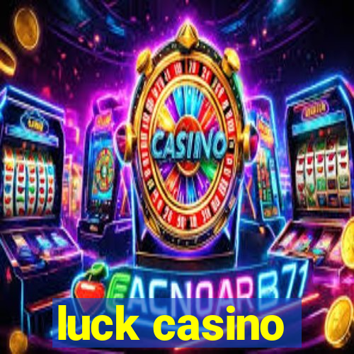 luck casino