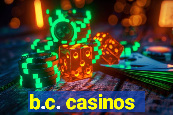 b.c. casinos