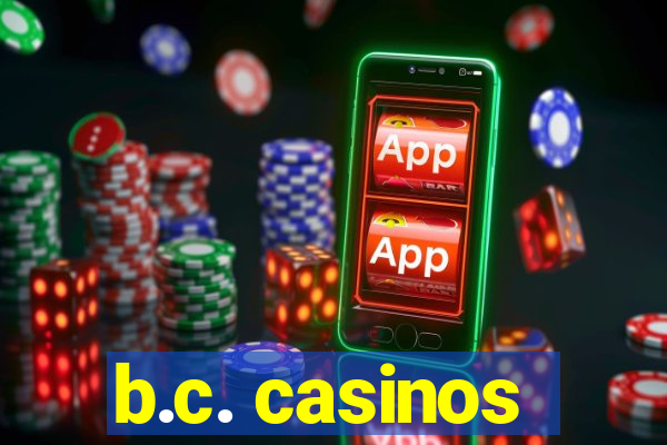 b.c. casinos