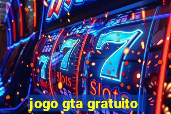 jogo gta gratuito