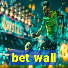 bet wall