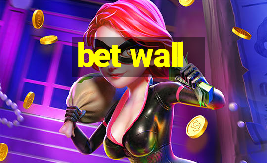 bet wall