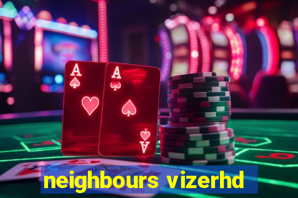 neighbours vizerhd