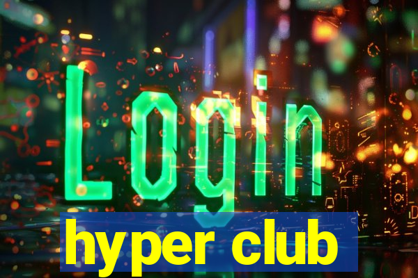 hyper club